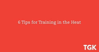 6 Tips for Training in the Heat